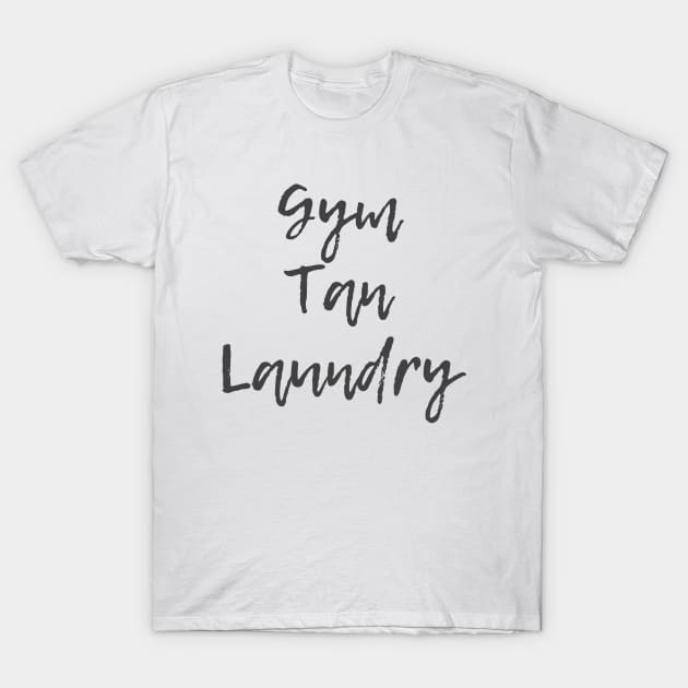 Gym Tan Laundry T-Shirt by ryanmcintire1232